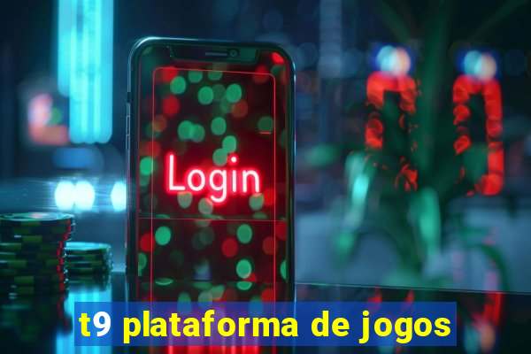 t9 plataforma de jogos